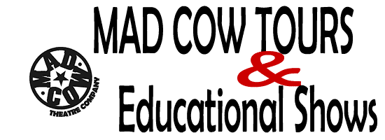 Mad Cow Tours and Educational Shows