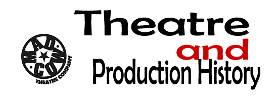 Mad Cow Theatre's Theatre and Production History